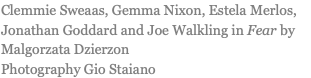 Clemmie Sweaas, Gemma Nixon, Estela Merlos, Jonathan Goddard and Joe Walkling in Fear by Malgorzata Dzierzon Photography Gio Staiano